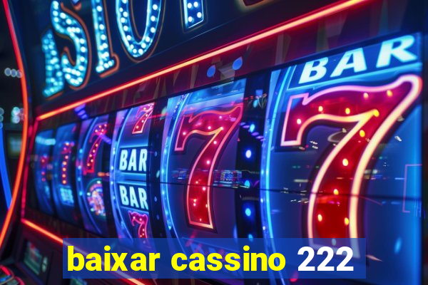 baixar cassino 222